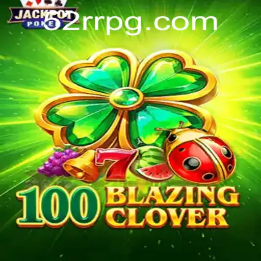 Descubra o Fascinante Mundo de 100BlazingClover e as Novidades de 52RR.com